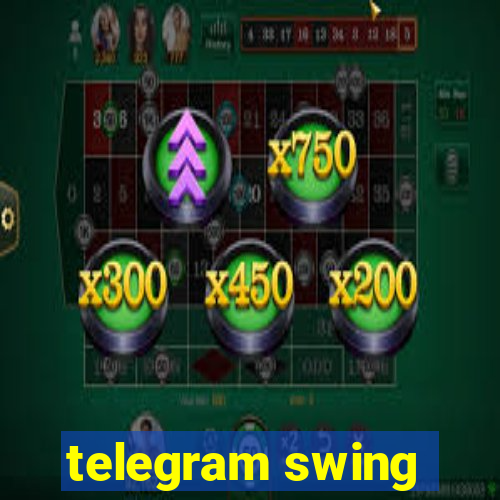 telegram swing